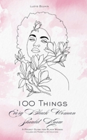 100 Things Every Black Woman Should Know: A Pocket Guide for Black Women: Includes 20 Powerful Affirmations B0F8QQ8J18 Book Cover