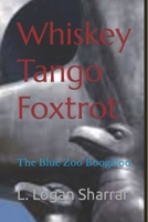 Whiskey Tango Foxtrot: The Blue Zoo Boogaloo B0BJ4SRG8B Book Cover