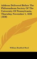 Address Delivered Before The Philomathean Society of the University of the Pennsylvania 1275606024 Book Cover