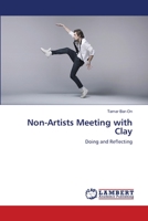 Non-Artists Meeting with Clay: Doing and Reflecting 3659477931 Book Cover