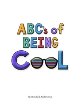 ABC's of Being Cool B0C2RPBK6T Book Cover