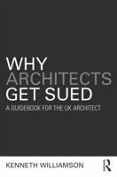 Why Architects Get Sued: A Guidebook for the UK Architect 1138192430 Book Cover