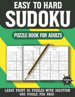Easy To Hard Sudoku Puzzle Book For Adults: Holiday Fun Perfect for Adults and Seniors &Mix Sudoku Puzzles with solution B08RTC2G6V Book Cover