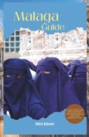 Malaga Guide 2023: Plan your trip with expert recommendations and insider tips. B0CKVN5JB4 Book Cover