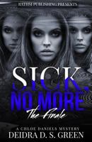 Sick No More: The Chloe Daniels Mystery Series 1985245965 Book Cover