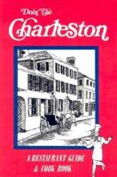 Doin' the Charleston: A Restaurant Guide and Cookbook 0964917904 Book Cover