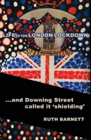 ...and Downing Street called it 'shielding': Life in the London Lockdown B08WJY516L Book Cover