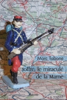 Joffre, le miraculé de la Marne (French Edition) 2414522526 Book Cover