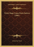 Victor Hugo Como Poeta Satirico (1885) 1166272958 Book Cover