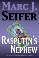 Rasputin's Nephew: The Rudy Styne Quadrilogy Book I 1931261172 Book Cover