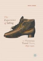 The Experience of Idling in Victorian Travel Texts, 1850–1901 3030071081 Book Cover