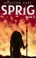 Sprig (Book #3) (The Sprig Trilogy) 1734298073 Book Cover
