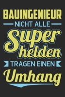 Bauingenieur Nicht Alle Superhelden Tragen Einen Umhang: Din A5 Kariertes Heft (Kariert) Mit Karos Bauingenieur | Notizbuch Tagebuch Planer ... Ingenieur Notebook (German Edition) 167853045X Book Cover
