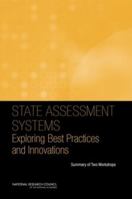 State Assessment Systems: Exploring Best Practices and Innovations: Summary of Two Workshops 0309161762 Book Cover