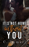 It's Not Home Without You: A second chance romance B09VWCLCJ9 Book Cover