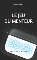 Le Jeu du Menteur: Echoën Fallacy (French Edition) B0HC4TFDDR Book Cover