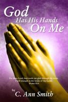 God Has His Hands On Me 1434972739 Book Cover