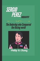 Sergio Perez: The underdog who conquered the Racing world B0DRFZLQC8 Book Cover