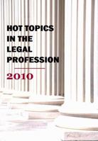 Hot Topics in the Legal Profession 2010 1610279905 Book Cover