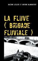 La Fluve (Brigade Fluviale) (French Edition) 2322157554 Book Cover