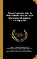 Rapports Publi�s Sous La Direction de Camille Krantz. Imprimerie Et Librairie. Cartographie 1021498483 Book Cover
