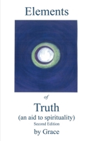 Elements of Truth (An Aid to Spirituality) 1649134258 Book Cover