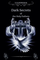 Dark Secrets of the Holy Fathers (Vatican) B0DT7TBRRB Book Cover