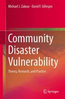 Community Disaster Vulnerability: Theory, Research, and Practice 146145736X Book Cover