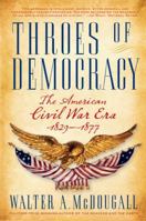 Throes of Democracy: The American Civil War Era 1829-1877 0060567538 Book Cover