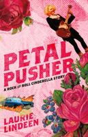 Petal Pusher: A Rock and Roll Cinderella Story 0743292340 Book Cover