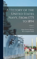A History of the United States Navy, From 1775 to 1894; Volume 2 1018423249 Book Cover
