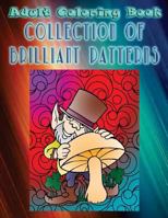 Adult Coloring Book Collection Of Brilliant Patterns: Mandala Coloring Book 1533261482 Book Cover