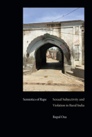 Semiotics of Rape: Sexual Subjectivity and Violation in Rural India 1478019344 Book Cover