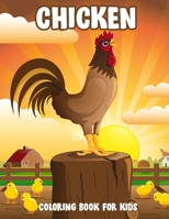 Chicken Coloring Book for Kids: Adorable, Simple and Easy Illustrations Ready to Color, Funny Chicken and Rooster Coloring and Activity Book for Kids, Best Gift for Chicken and Rooster Lovers! B08L1MGH2Y Book Cover