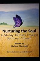Nurturing the Soul: A 30-day Journey Toward Spiritual Growth B0G4W49CTN Book Cover
