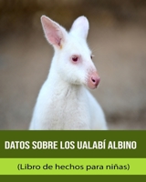 Feiten over Albino Wallaby (Feitenboek voor kinderen) B0BXNK5CSP Book Cover