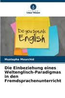 Die Einbeziehung eines Weltenglisch-Paradigmas in den Fremdsprachenunterricht 620522366X Book Cover