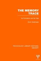 The Memory Trace: Its Formation and its Fate 1138980889 Book Cover