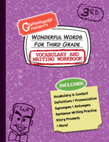 Wonderful Words for Third Grade Vocabulary and Writing Workbook: Definitions, Usage in Context, Fun Story Prompts, & More 1644420538 Book Cover