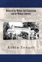 History of the Weimar Joint Sanatorium and the Weimar Cemetery 1514332310 Book Cover
