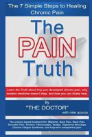 The Pain Truth: 7 Simple Steps to Healing Chronic Pain 1793262454 Book Cover
