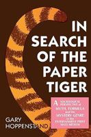 In Search of the Paper Tiger: A Sociological Perspective of Myth, Formula, and the Mystery Genre in the Entertainment Print Mass Media 0879723564 Book Cover