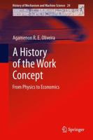 A History of the Work Concept: From Physics to Economics (History of Mechanism and Machine Science) 940177918X Book Cover