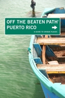 Puerto Rico Off the Beaten Path, 6th: A Guide to Unique Places 0762753277 Book Cover