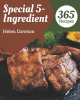 365 Special 5-Ingredient Recipes: 5-Ingredient Cookbook - Your Best Friend Forever B08QBQL552 Book Cover