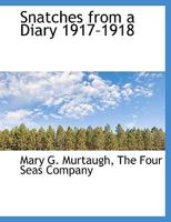 Snatches from a Diary 1917-1918 101038533X Book Cover