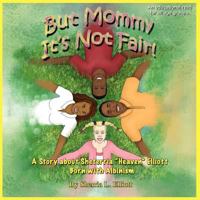 But Mommy It's Not Fair! 098469630X Book Cover