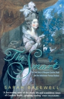 The Smart: The True Story of Margaret Caroline Rudd and the Unfortunate Perreau Brothers 0099286637 Book Cover