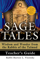 Sage Tales Teacher's Guide: The Complete Teacher's Companion to Sage Tales: Wisdom and Wonder from the Rabbis of the Talmud 1580234607 Book Cover
