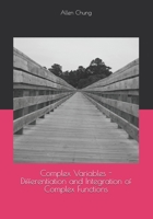 Complex Variables - Differentiation and Integration of Complex Functions (Engineering Math Series) B0GG4DQ9VK Book Cover